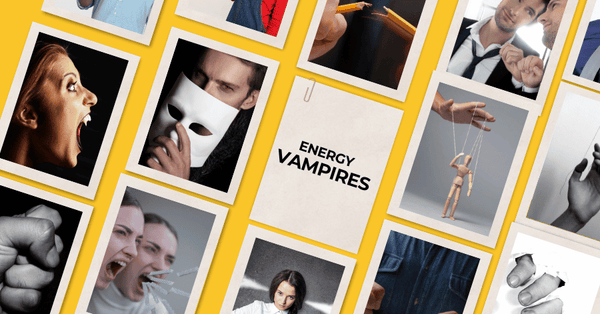 Energy Vampires: How They Drain Your Energy